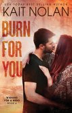 Burn For You