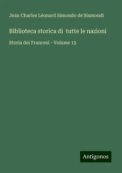 Biblioteca storica di tutte le nazioni - Simondo de'Sismondi, Jean Charles Léonard