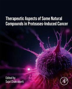 Therapeutics of Natural and Synthetic Compounds in Protease-Induced Cancer Therapeutics of Natural and Synthetic Compounds in Protease-Induced Cancer
