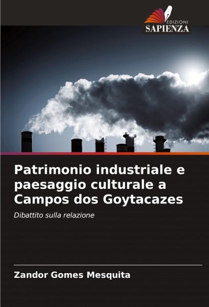 Patrimonio industriale e paesaggio culturale a Campos dos Goytacazes