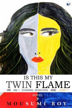 Is This My Twin Flame or Am I Chasing Shadows & Light ? - Roy, Mousumi