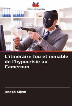 Cover L'itinéraire fou et minable de l'hypocrisie au Cameroun