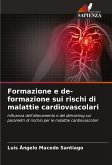 Formazione e de-formazione sui rischi di malattie cardiovascolari Formazione e de-formazione sui rischi di malattie cardiovascolari