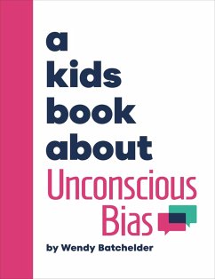 A Kids Book about Unconscious Bias - Batchelder, Wendy