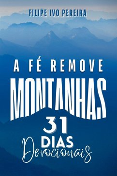 A Fé Remove Montanhas - Filipe, Pereira
