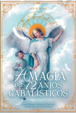 A Magia Dos 72 Anjos Cabalísticos - Ars, Aurora