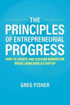 The Principles of Entrepreneurial Progress - Fisher, Greg