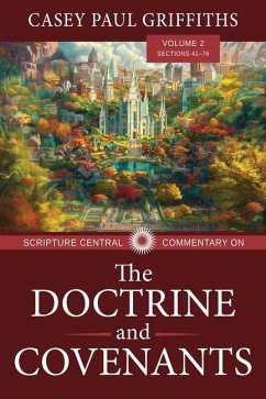 Scripture Central Commentary on the Doctrine & Covenants, the V2 - Griffiths, Casey