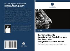 Der intelligente Kunstmarkt Produkte aus der Welt der zeitgenössischen Kunst - Jia, Fu