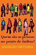 Quem São As Pessoas No Ponto De... - Bild 1
