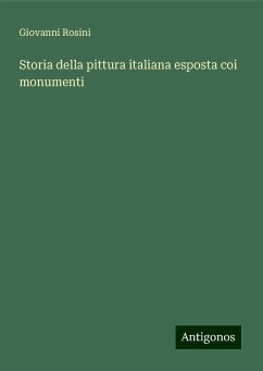 Storia della pittura italiana esposta coi monumenti - Rosini, Giovanni