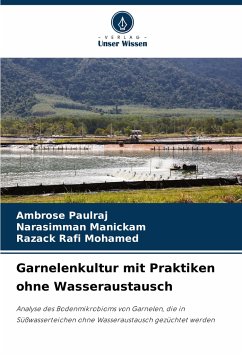 Garnelenkultur mit Praktiken ohne Wasseraustausch - Paulraj, Ambrose; Manickam, Narasimman; Rafi Mohamed, Razack