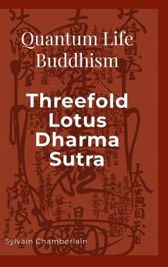 Quantum Life Buddhism Threefold Lotus Dharma Sutra - Chamberlain, Sylvain