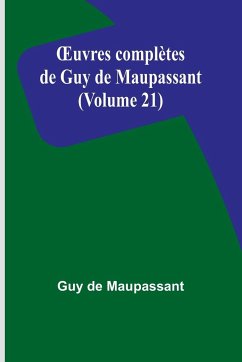 ¿uvres complètes de Guy de Maupassant (Volume 21) - de Maupassant, Guy