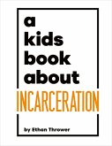 A Kids Book about Incarceration