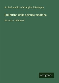 Bullettino delle scienze mediche - Società medico-chirurgica di Bologna