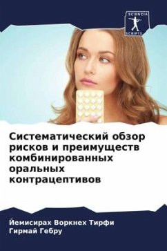 Sistematicheskij obzor riskow i preimuschestw kombinirowannyh oral'nyh kontraceptiwow - Tirfi, Jemisirah Vorkneh;Gebru, Girmaj