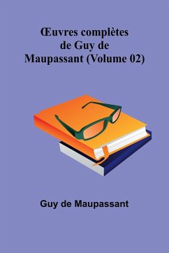 ¿uvres complètes de Guy de Maupassant (Volume 02) - de Maupassant, Guy