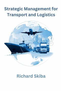 Strategic Management for Transport and Logistics - Skiba, Richard