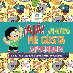 ¡Ajá! ¡Ahora Me Gusta Aprender! - Kids, Educando