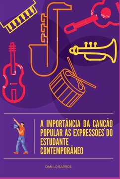 A Importância Da Canção Popular Às Expressões Do Estudante - Danilo, Barros