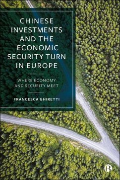 Chinese Investments and the Economic Security Turn in Europe - Ghiretti, Francesca