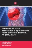 Factores de risco associados à epidemia de febre amarela, Luanda, Angola, 2016