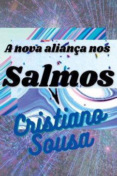 A Nova Aliança Nos Salmos - Cristiano, Sousa