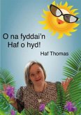 O na fyddai'n Haf o hyd! O na fyddai'n Haf o hyd!