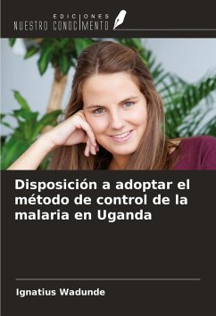 Cover Disposición a adoptar el método de control de la malaria en Uganda