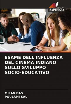 ESAME DELL'INFLUENZA DEL CINEMA INDIANO SULLO SVILUPPO SOCIO-EDUCATIVO - Das, Milan;SAU, POULAMI