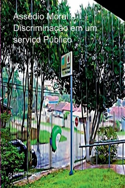 Assédio Moral E Discriminação Em Um Serviço Público Assédio Moral E Discriminação Em Um Serviço Público