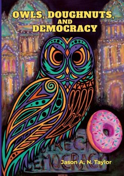 Owls, Doughnuts, and Democracy - Taylor, Jason