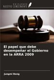 El papel que debe desempeñar el Gobierno en la ARRA 2009