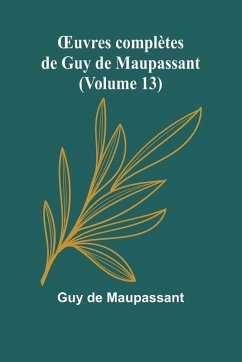 Cover ¿uvres complètes de Guy de Maupassant (Volume 13)
