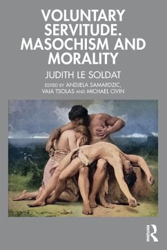 Voluntary Servitude. Masochism and Morality - Le Soldat, Judith