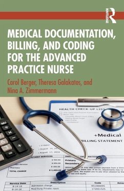 Medical Documentation, Billing, and Coding for the Advanced Practice Nurse - Berger, Carol; Zimmermann, Nina A.; Galakatos, Theresa