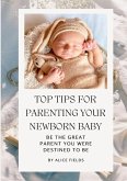 Top Tips For Parenting Your Newborn Baby