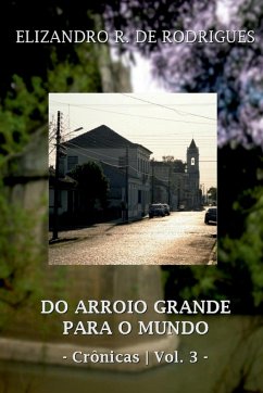 Do Arroio Grande Para O Mundo - Vol. 3 - Elizandro, Rodrigues