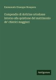 Compendio di dottrine ortodosse intorno alla quistione del matrimonio de' chierici maggiori