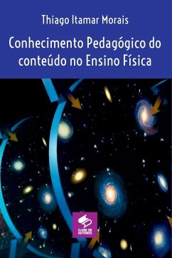 Conhecimento Pedagógico Do Conteúdo No Ensino Física - Thiago, Morais