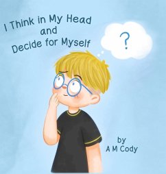 I Think In My Head and Decide for Myself - Cody, A M