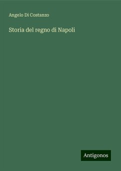 Storia del regno di Napoli - Di Costanzo, Angelo