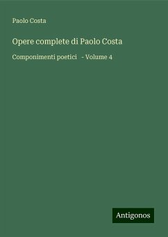 Opere complete di Paolo Costa - Costa, Paolo