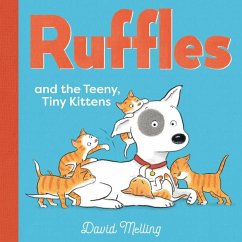 Ruffles and the Teeny, Tiny Kittens - Melling, David