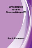¿uvres complètes de Guy de Maupassant (Volume 15)
