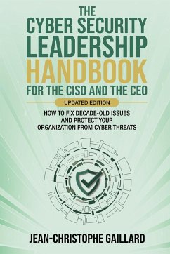 The CyberSecurity Leadership Handbook for the CISO and the CEO - Updated Edition - Gaillard, Jean-Christophe