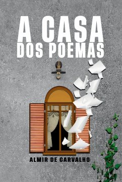 A Casa Dos Poemas - Almir, Carvalho