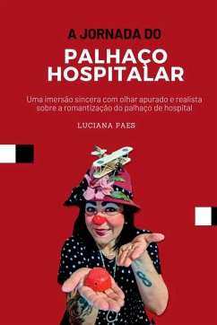 A Jornada Do Palhaço Hospitalar - Luciana, Paes