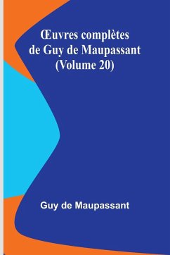 ¿uvres complètes de Guy de Maupassant (Volume 20) - de Maupassant, Guy